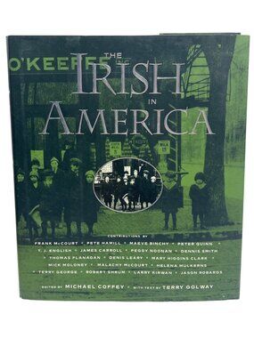 The Irish In America Hardcover Book Edited By Michael Coffey 1997 First Edition